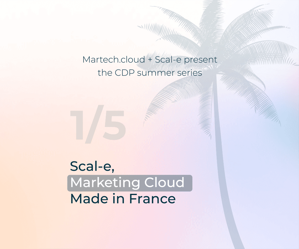 scal-e-the-platform-for-marketing-cloud-made-in-france-scal-e